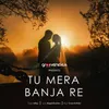 About Tu Mera Banja Re Song