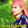 About Koi Na Puche Haal Song
