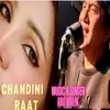 About Chandini Raat Song