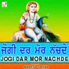 About Jogi Dar Mor Nachde Song