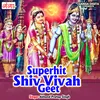 About Superhit Shiv Vivah Geet Song