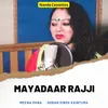 About Mayadaar Rajji Song