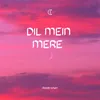 Dil Mein Mere