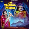 About Jai Vaishno Mata Song