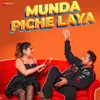 About Munda Piche Laya Song