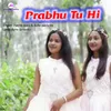 About Prabhu Tu Hi Song