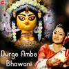 About Durge Ambe Bhawani Song