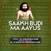 About Saakh Budi Ma Aayus Song