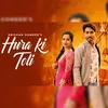 About Hura Ki Toli Song