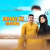 About Jahaz ki Sahar Song