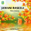About Jawani Raseeli Song