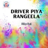 Driver Piya Rangeela