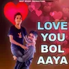 Love You Bol Aaya