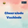 Cheeralodu Vachinde
