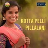 About Kotta Pelli Pillalani Song