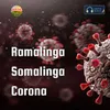 About Ramalinga Somalinga Corona Song