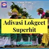 Adivasi Lokgeet Superhit