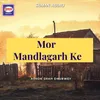 About Mor Mandlagarh Ke Song