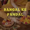 Bangal Ke Pandal