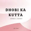 Dhobi Ka Kutta