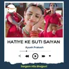 Hatiye Ke Suti Saiyan