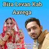 About Bira Levan Kab Aavega Song