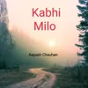 About Kabhi Milo Song