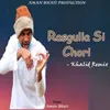 Rasgulla Si Chori - Khalid Remix
