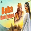 About Baba Ban Jyaga Song