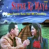 About Supne Ki Maya Song