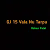 About Gj 15 Vala Nu Tarpu Song