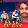 About Dole Pe Tattoo Song