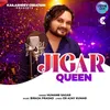 About Jigar Queen Song