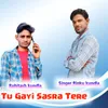 About Tu Gayi Sasra Tere Song