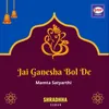 Jai Ganesha Bol De