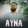 About Ayna Song