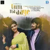 About Tum Na Aaye Song