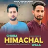 Chora Himachal Wala