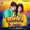 About Bewafa Kumari Song