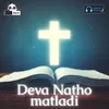 About Deva Natho Matladi Song