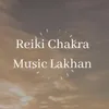 Reiki Chakra Music Lakhan