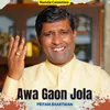 About Awa Gaon Jola Song