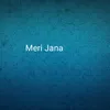 Meri Jana