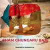 About Cham Ghungaru Baje Song