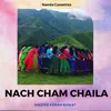 About Nach Cham chaila Song