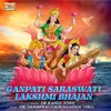 Ganpati Saraswati Lakshmi Bhajan