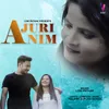 About Ajuri Anim Song