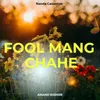 Fool Mang Chahe