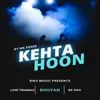 About Kehta Hoon Song