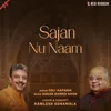 About Sajan Nu Naam Song